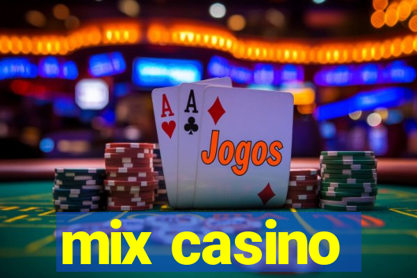 mix casino